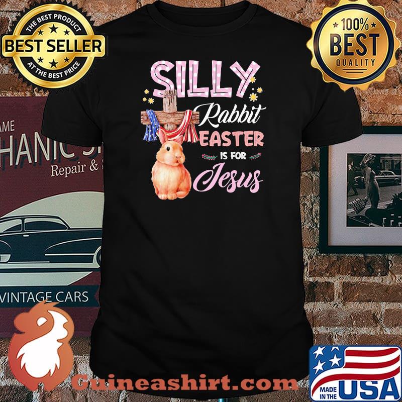 Silly Rabbit Easter Is For Jesus God American Flag Shirt