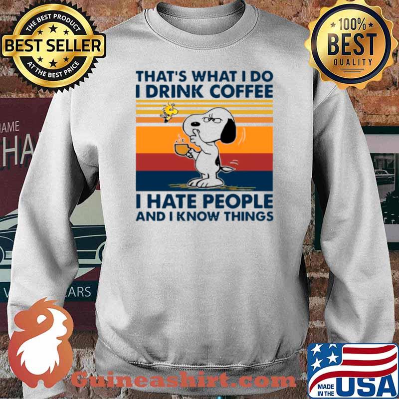 Snoopy And Woodstock Thats What I Do I Drink Coffee I Hate People And I Know Things Vintage Sweater