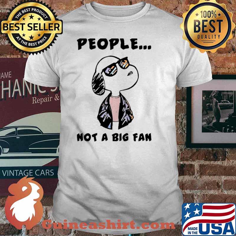 Snoopy people not a big fan shirt