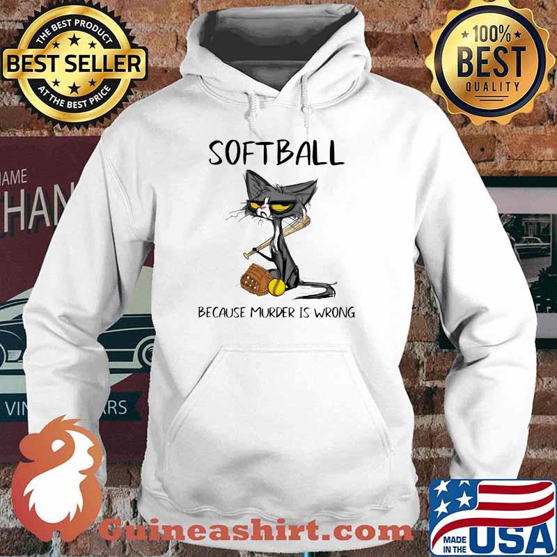Softball Because Murder Is Wrong Black Cat Shirt Hoodie