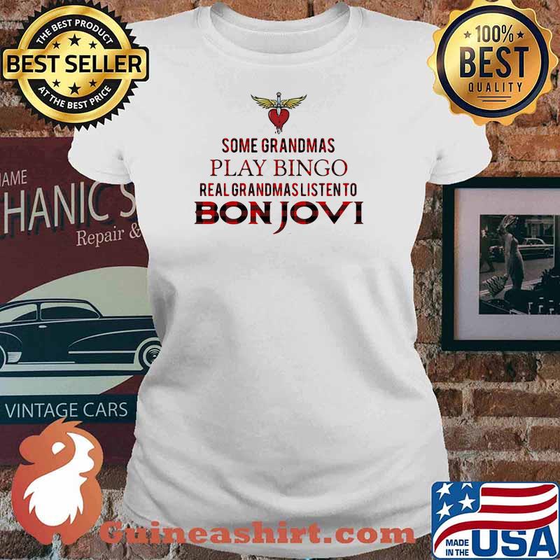 Some Grandmas Play Bingo Real Grandmas Listen To Bon Jovi Shirt Ladies tee