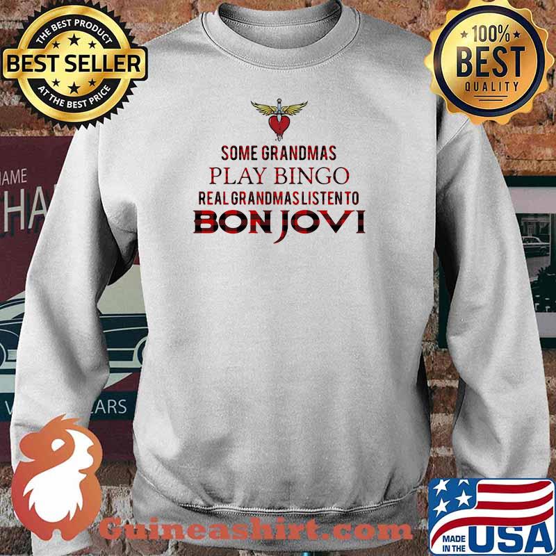 Some Grandmas Play Bingo Real Grandmas Listen To Bon Jovi Shirt Sweater
