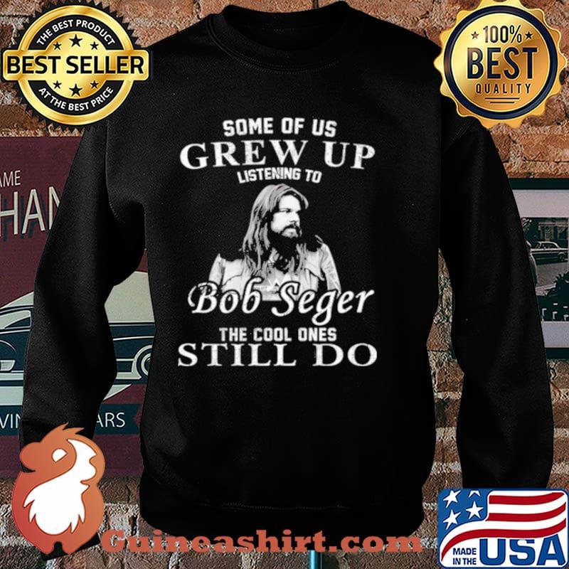Some Of Us Grew Up Listening To Bob Idol Seger Country Music Sweater