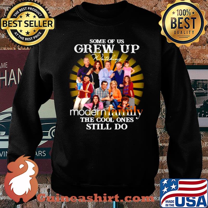 Some Of Us Grew Up Watching Modern Family The Cool Ones Still Do Sweater