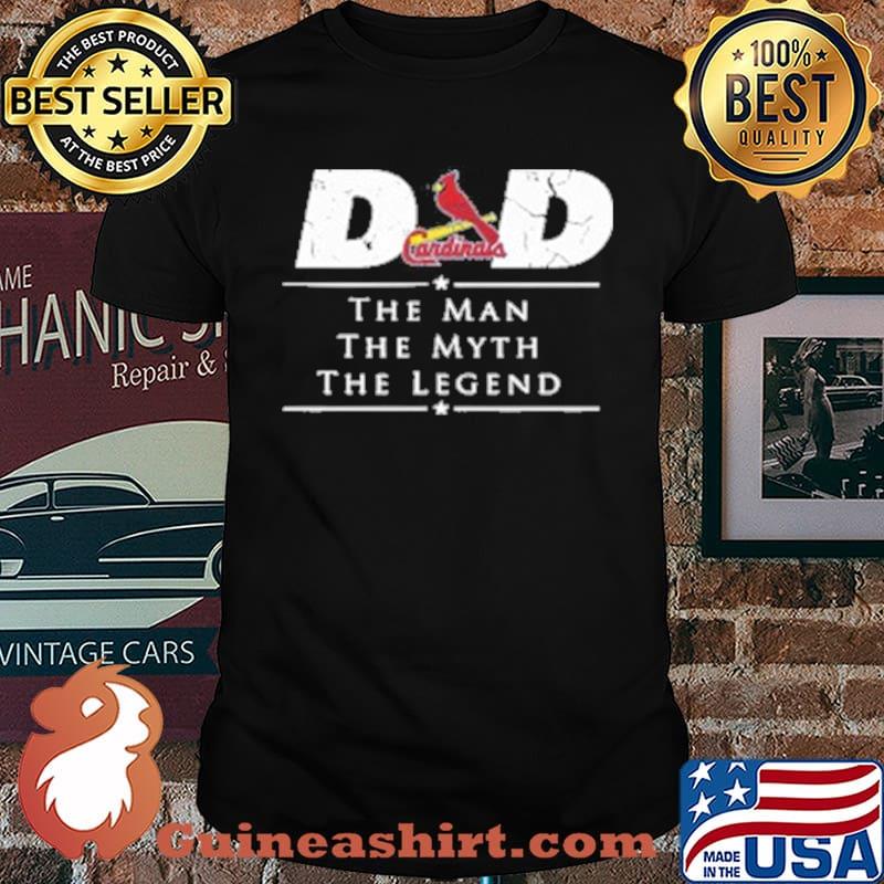 St.Louis Cardinals MLB Baseball Dad The Man The Myth The Legend shirt
