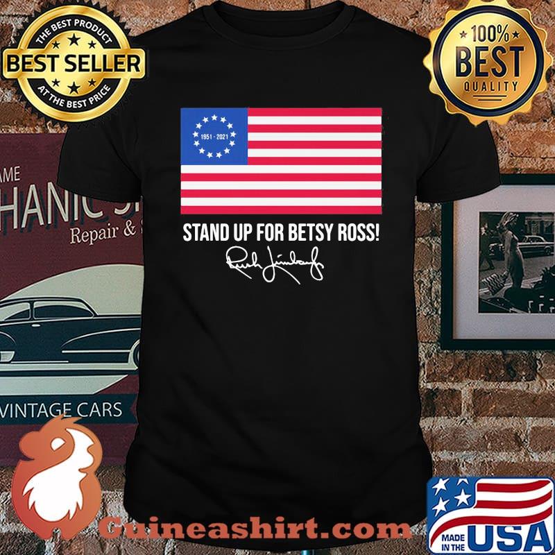 Stand Up For Betsy Ross Rush Limbaugh Flag Shirt