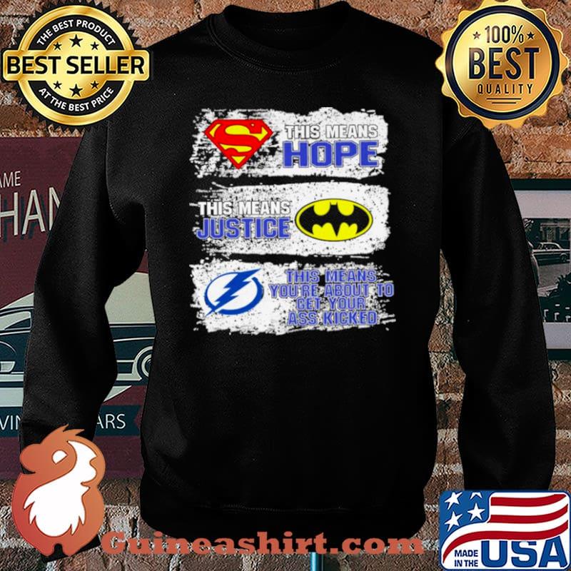 Superman This Means Hope Batman This Means Justice Tampa Bay This Means You’re About To Get Your Ass Kicked Sweater