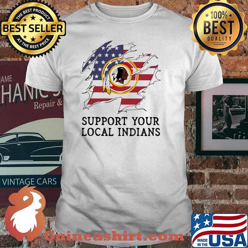 Support Your Local Indians Nation American Flag Shirt