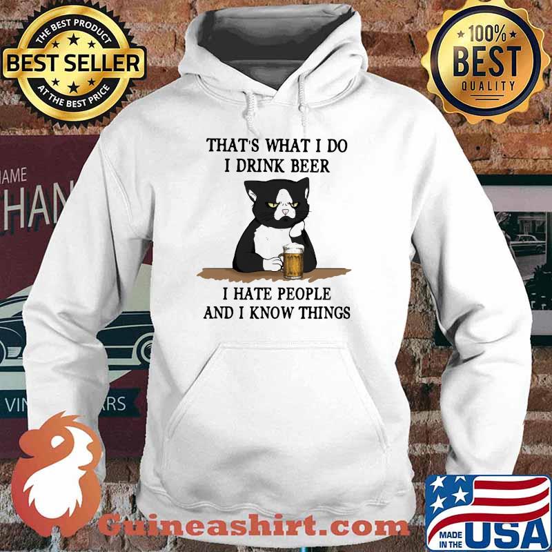 That’s What I Do I Drink Beer I Hate People And I Know Things Black Cat Shirt Hoodie