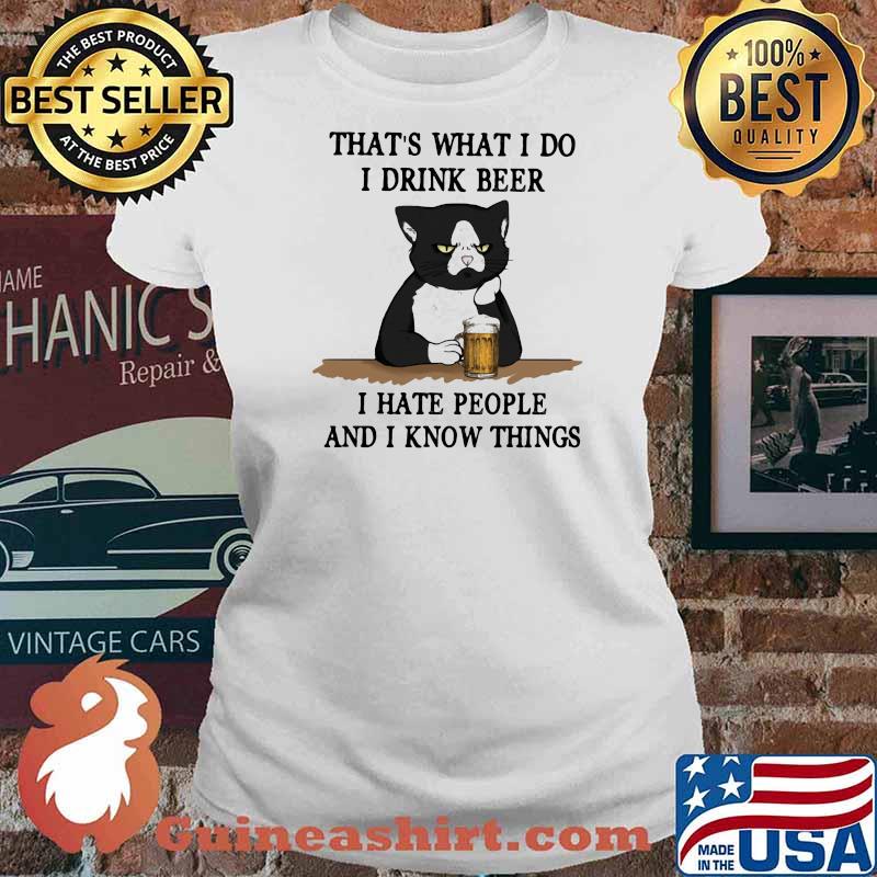 That’s What I Do I Drink Beer I Hate People And I Know Things Black Cat Shirt Ladies tee
