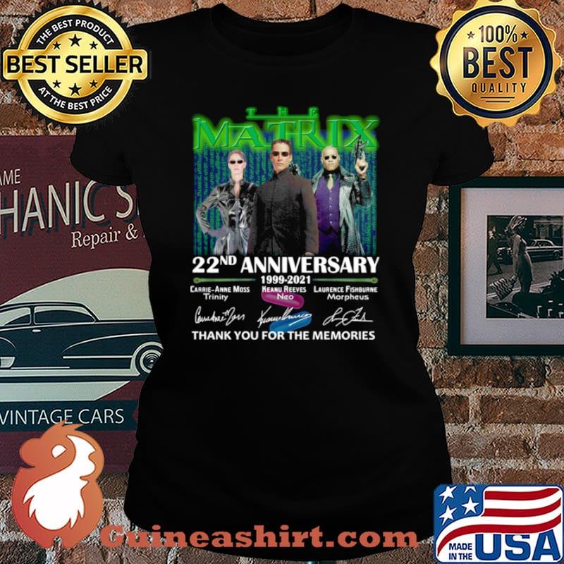 The Matrix 22nd Anniversary 199 2021 Thank You For The Memories Signatures Laides tee