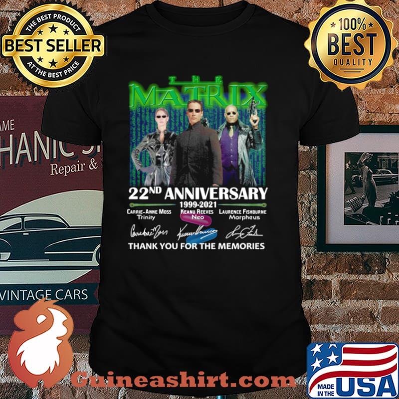 The Matrix 22nd Anniversary 199 2021 Thank You For The Memories Signatures shirt