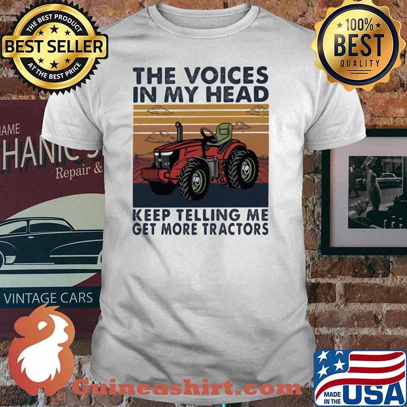 The Voices In My Head Keep Telling Me Get More Tractors Vintage Shirt