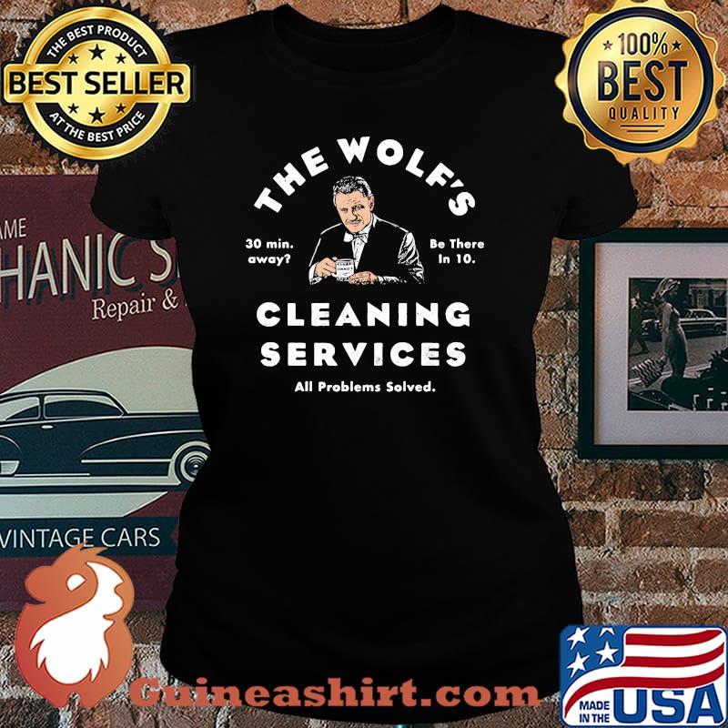 The Wolf Is Cleaning Services All Problem Solved Shirt Laides tee