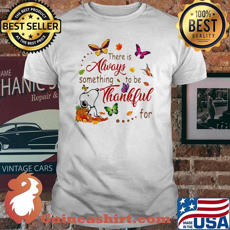 There Is Always Something To Be Thankful For Snoopy Vs Butterflies Halloween Shirt