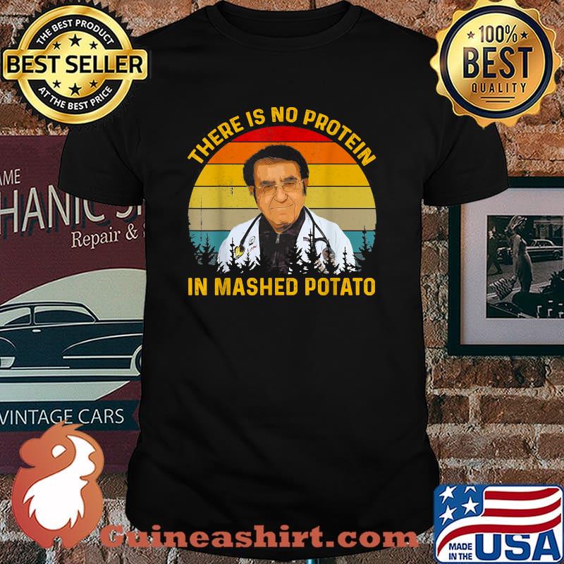 There Is No Protein In Mashed Potato Dr Younan Dr Now Vintage Sunset Shirt