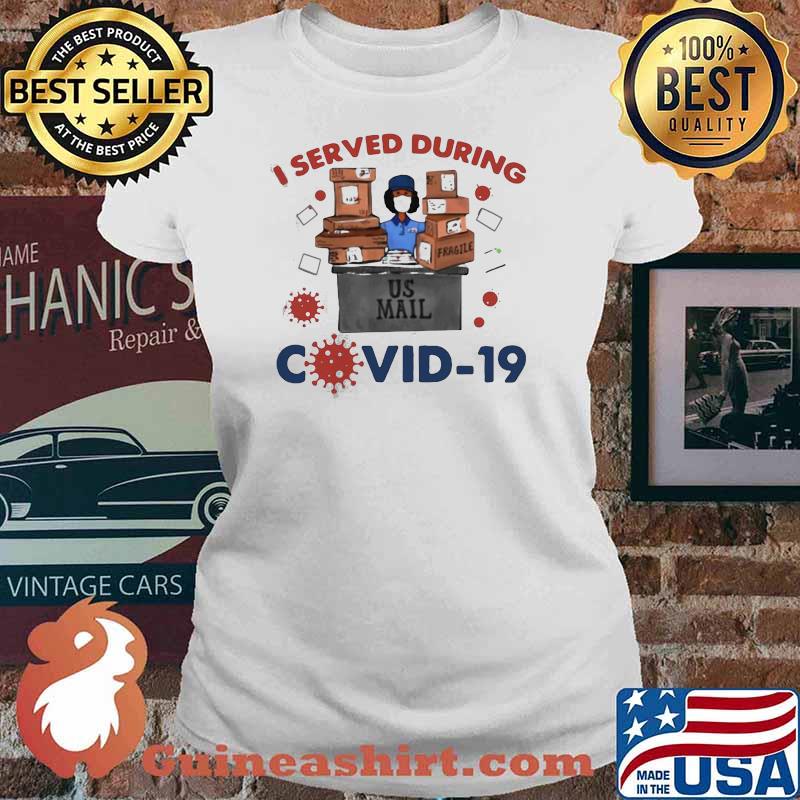 TOP I SERVED DURING COVID 19 SHIRT Ladies tee
