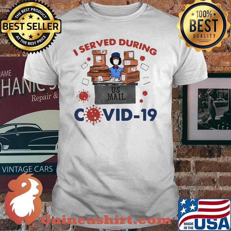 TOP I SERVED DURING COVID 19 SHIRT