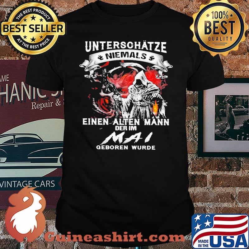 Unterschatze Niemals Einen Alten Mann Der Im Mai Geboren Wurde Shirt
