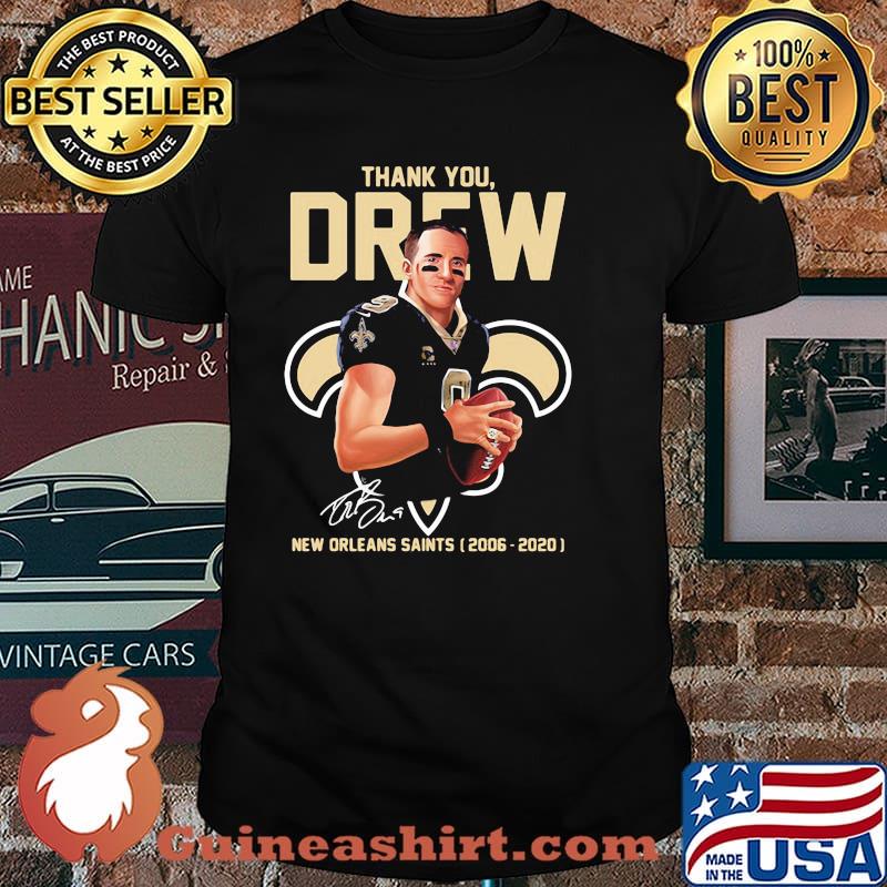 Thank You Drew Legend New Orleans Saints 2006 2020 Football Signature Shirt