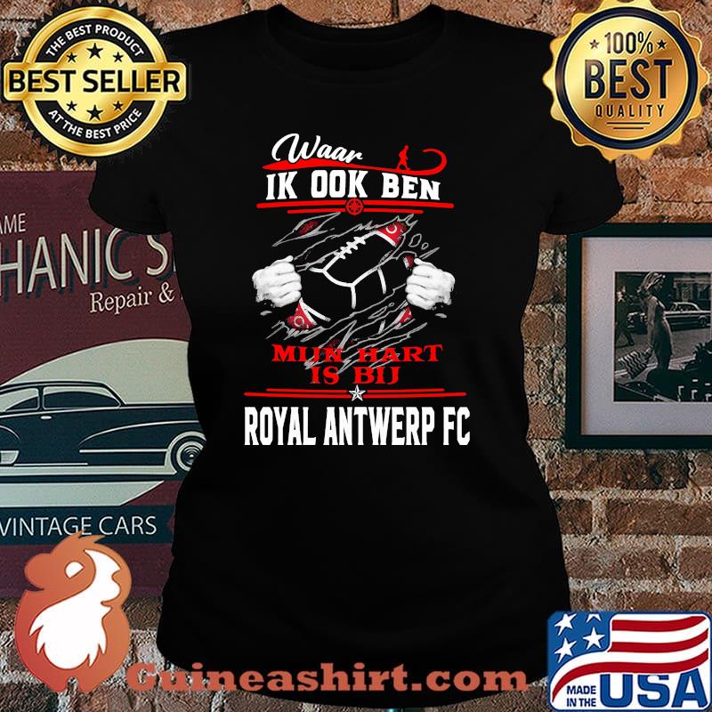 Waar Ik ook Ben Hart Is Bu Royal Antwerp Fc Football Laides tee