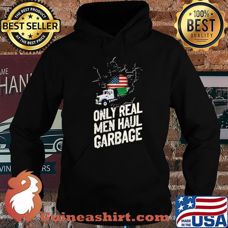 Waste Collector 1 Only Real Men Haul Garbage American Flag Shirt Hoodie