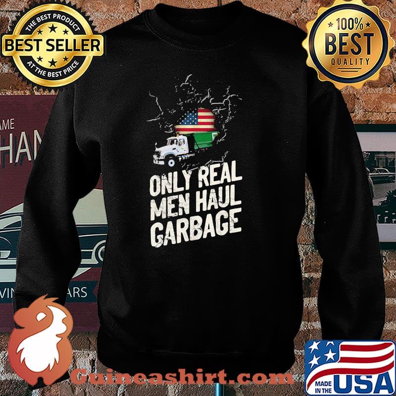 Waste Collector 1 Only Real Men Haul Garbage American Flag Shirt Sweater
