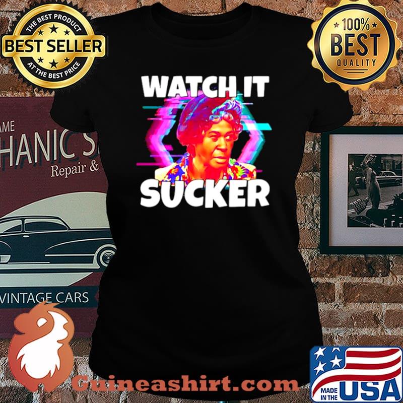 Watch It Sucker Shirt Laides tee