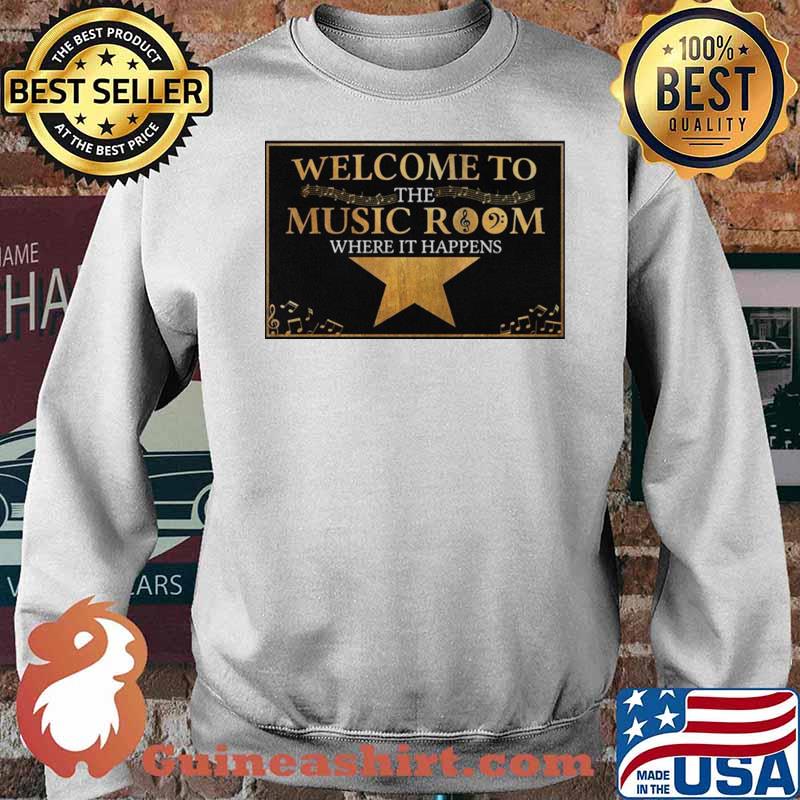 Welcome To The Music Room Where It Happens Sweater