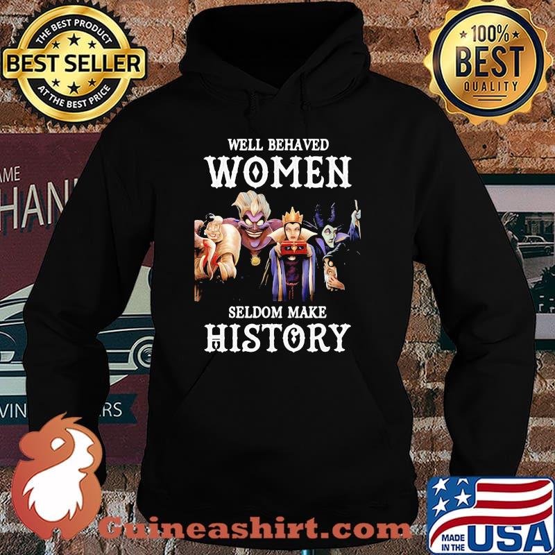 Well Behaved Woman Seldom Make History Villain Disney Shirt