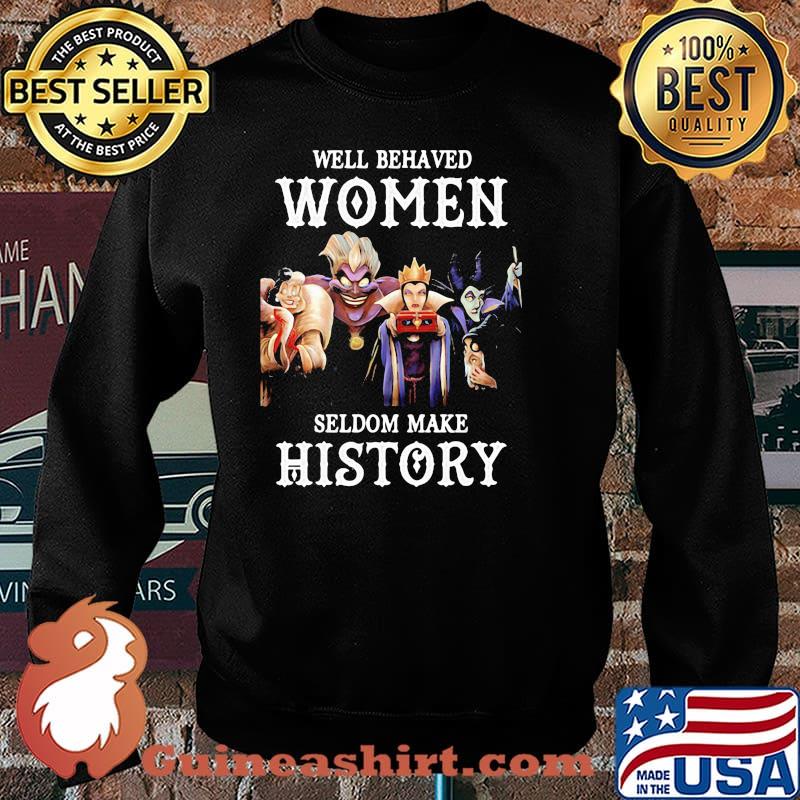 Well Behaved Woman Seldom Make History Villain Disney Shirt Sweater