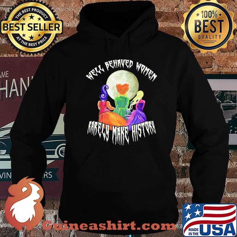 Well Behaved Women Rarely Make History Moon Marilyn Monroe Bette Davis Bettie Page Scarlett O'hara Shirt Hoodie
