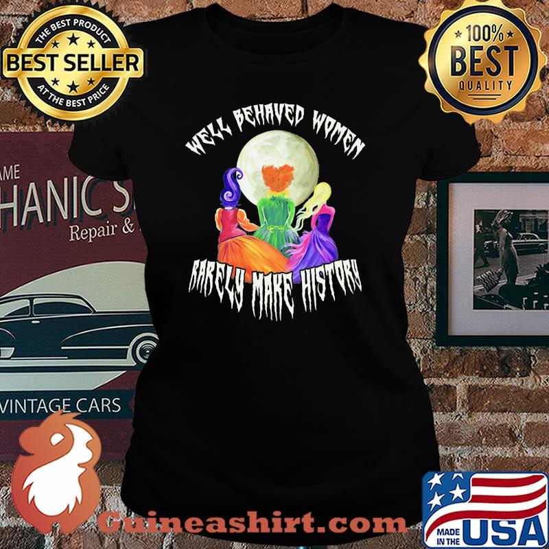 Well Behaved Women Rarely Make History Moon Marilyn Monroe Bette Davis Bettie Page Scarlett O'hara Shirt Laides tee