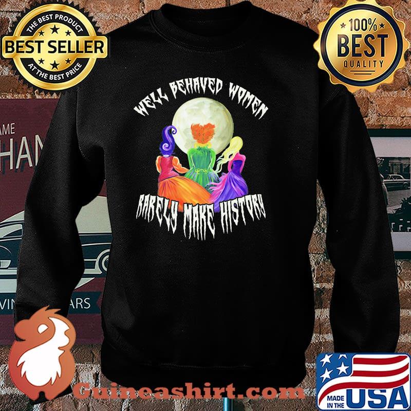 Well Behaved Women Rarely Make History Moon Marilyn Monroe Bette Davis Bettie Page Scarlett O'hara Shirt Sweater