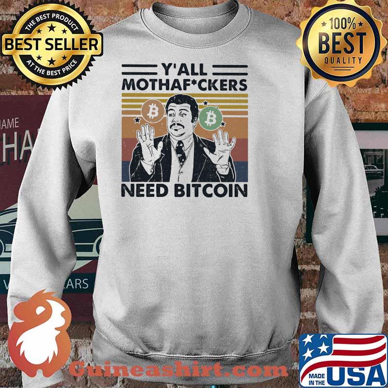 Y’all Mothafuckers Need Bitcon Vintage Shirt Sweater