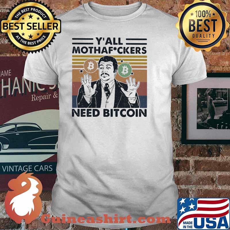 Y’all Mothafuckers Need Bitcon Vintage Shirt