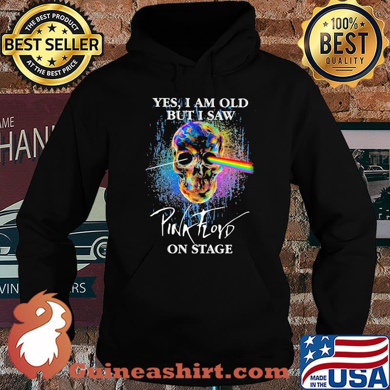 Yes I Am Old But I Saw Pink Floyd On Stage Skull Shirt Hoodie