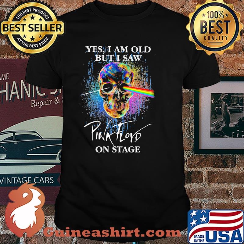 Yes I Am Old But I Saw Pink Floyd On Stage Skull Shirt