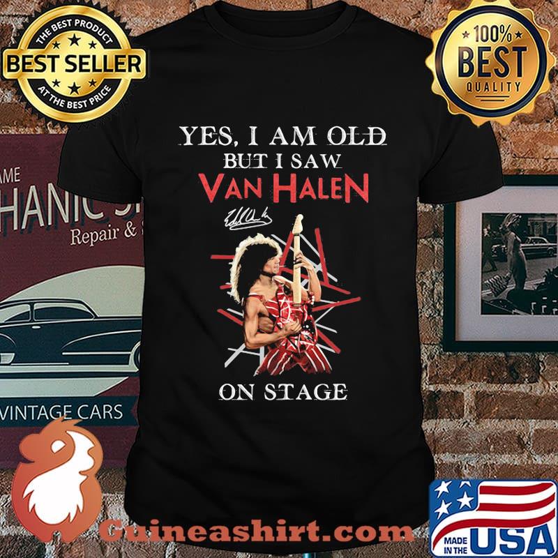 Yes I Am Old But I Saw Van Halen On Stage Signature Shirt