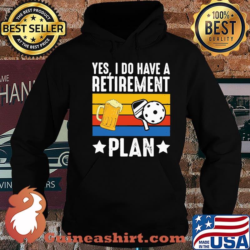 Yes I Do Have A Retirement Plan Beer And Ball Vintage Shirt Hoodie