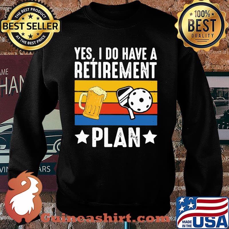Yes I Do Have A Retirement Plan Beer And Ball Vintage Shirt Sweater