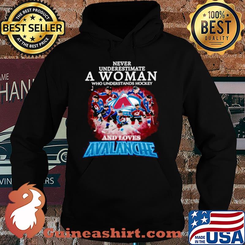 Never Underestimate A Woman Who Understands Hockey And Love Avalanche Hoodie