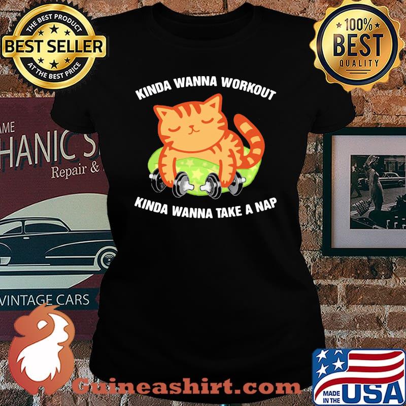 Kinda Wanna Workout Knida Wanna Take A Nap Cat Shirt Laides tee