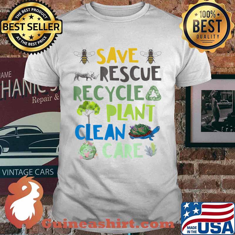 Save Rescue Recycle Plant Clean Care Bee Turtle The Earth Shirt