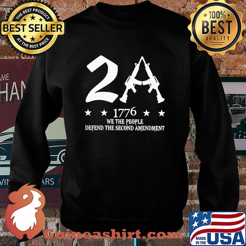 2A We The People Defend The Second Amendment Guns Shirt Sweater