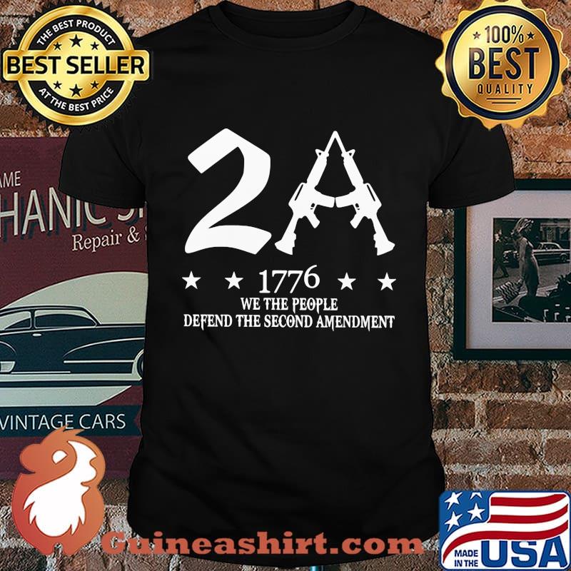 2A We The People Defend The Second Amendment Guns Shirt