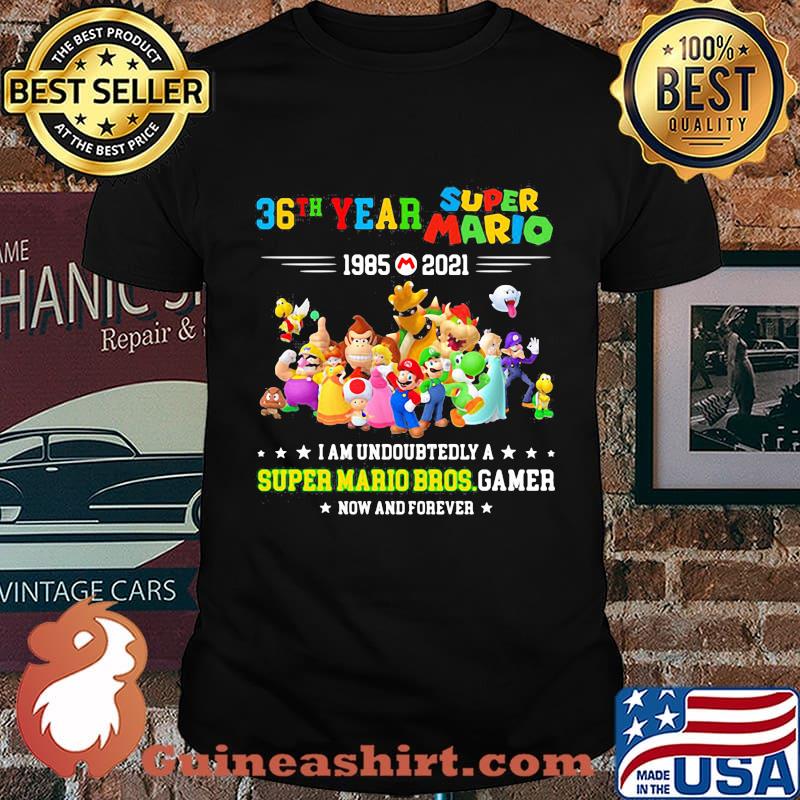 36 Year 1985 2021 Super Mario I Am Undoubtedly A Super Mario Bros Gamer Shirt