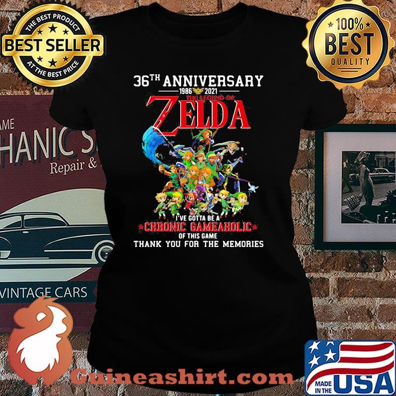 36th Anniversary 1986 2021 Zelda Gotta Be A Chronic Gameholic Of This Game Thank You For The Memories Shirt Laides tee