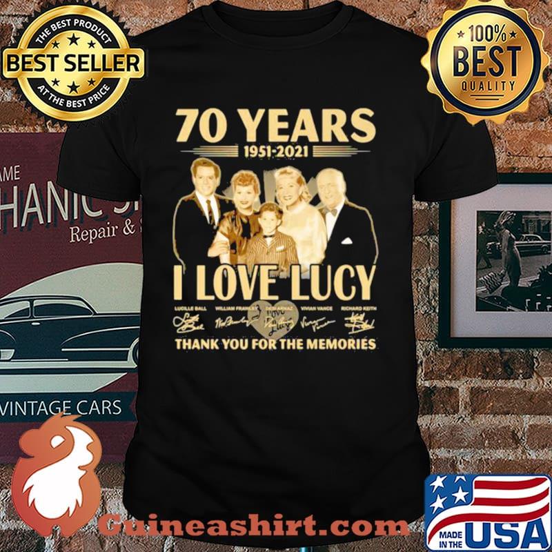 70 Years 1951 2021 I Love Lucy Thank You For The Memories Signature Shirt