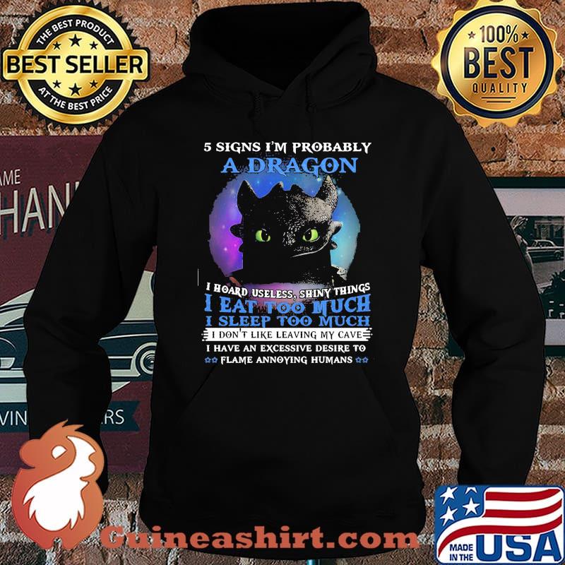 5 Signs Im Probably A Dragon I Hoard Useless Shiny Things I Eat Too Much I Sleep Too Much Toothless Shirt Hoodie